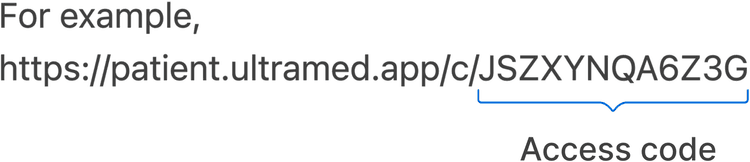 For example, if your link is https://patient.ultramed.app/c/JSZXYNQA6Z3G your code is JSZXYNQA6Z3G